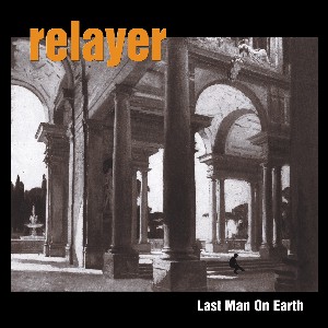 Cover: Relayer - Last Man On Earth